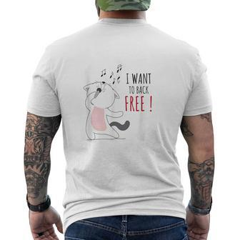 Cat Sings I Want To Back Free Singing Cat Men's T-shirt Back Print - Monsterry AU
