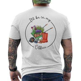 Distressed Gardening I'll Be In My Office Garden Men's T-shirt Back Print | Mazezy