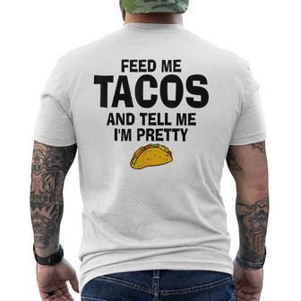 Feed Me Taco Tell Me I'm Pretty Tacos Tuesday Men's T-shirt Back Print - Monsterry AU