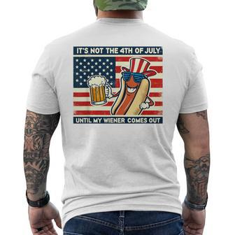 Hot Dog Its Not 4Th Of July Until My Weiner Comes Out Men's T-shirt Back Print - Monsterry CA