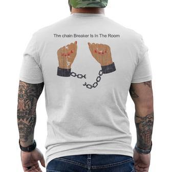 Quote The Chain Breaker Is In The Room Men's T-shirt Back Print - Monsterry CA