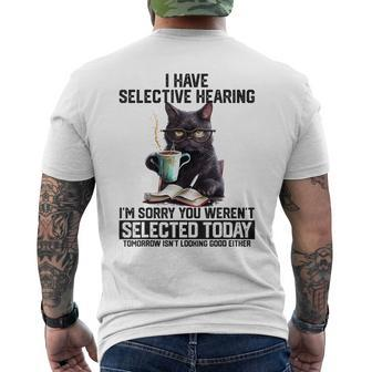 I Have Selective Hearing You Werent Selected Cat Humor Men's T-shirt Back Print - Seseable