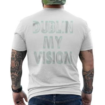 St Patricks Day WomenDublin My Vision Men's T-shirt Back Print - Monsterry CA