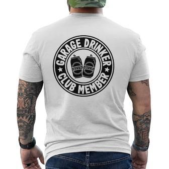 Garage Drinker Club Member Day Drinking Dad Beer Mens Garage Mens Back Print T-shirt | Mazezy