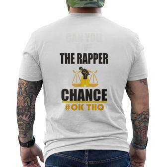 Can You Give The Rapper A Chance Underground Rap Men's T-shirt Back Print - Monsterry DE