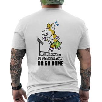 Go Hardcorgi Or Go Home Cute Corgi Dog Workout Mens Back Print T-shirt | Mazezy