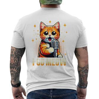 I Go Meow Cat Lovers Singing Cat Meme Cat Owner Men's T-shirt Back Print - Monsterry CA