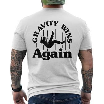 Gravity Wins Again Random Gravity Checks Don't Fall Men's T-shirt Back Print - Monsterry DE