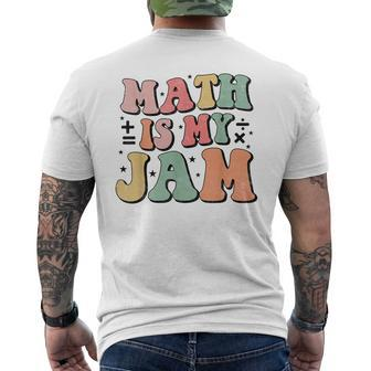Groovy Math Is My Jam First Day Back To School Math Teachers Men's T-shirt Back Print - Seseable