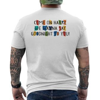 Come On Harry We Wanna Say Goodnight To You Men's T-shirt Back Print - Monsterry DE