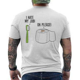 I Hate My Job Oh Please Toothbrush Toilet Paper Men's T-shirt Back Print - Monsterry