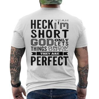 Heck Yeah I Am Short God Let Things Grow Until They Perfect Men's T-shirt Back Print - Monsterry DE