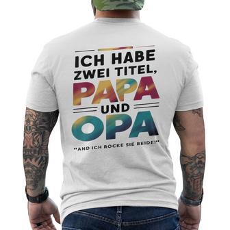 Ich Habe Zwei Titel Papa Und Opa -Atertagsgeschenk T-Shirt mit Rückendruck - Geschenkecke