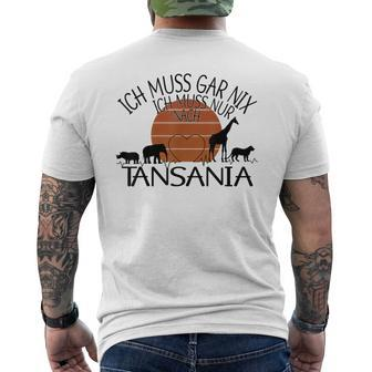Ich Muss Gar Nix Ich Muss Nur Nach Tanzania Gray T-Shirt mit Rückendruck - Seseable