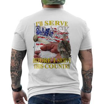 I'll Serve Crack Before I Serve This Country Men's T-shirt Back Print - Monsterry CA