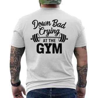 Now I'm Down Bad Crying At The Gym Men's T-shirt Back Print - Seseable