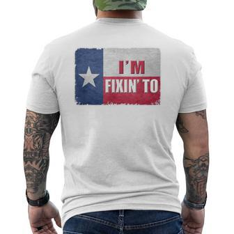 I'm Fixin' To State Of Texas Flag Slang Men's T-shirt Back Print - Monsterry CA