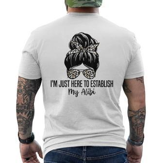 I'm Just Here To Establish My Alibi Sarcasm Quotes Men's T-shirt Back Print - Monsterry