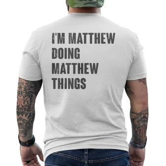 I'm Matthew Doing Matthew Things For Matthew Name Men's T-shirt Back Print - Seseable