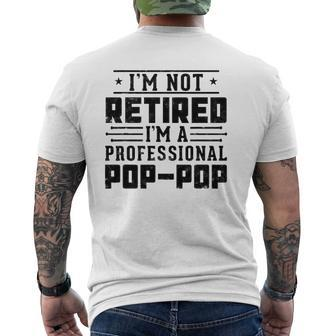 I'm Not Retired I'm A Professional Pop Pop For Father's Day Mens Back Print T-shirt | Mazezy DE