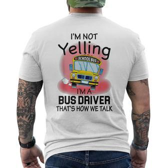 I'm Not Yelling School BusI'm A Bus Driver That's How We Men's T-shirt Back Print - Monsterry UK