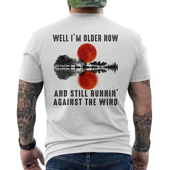 Well I’M Older Now But I’M Still Running Against The Wind Men's T-shirt Back Print - Monsterry UK