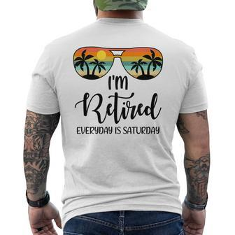 I'm Retired Everyday Is Saturday Retirement Retirees Men's T-shirt Back Print | Mazezy CA