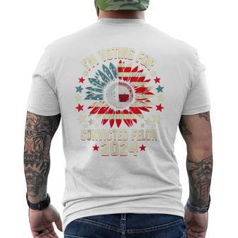 I'm Voting For A Felon In 2024 Men Us Flag Convicted Felon Men's T-shirt Back Print - Monsterry AU