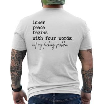 Inner Peace Begins With Four Words Not My Fking Problem Men's T-shirt Back Print | Mazezy CA