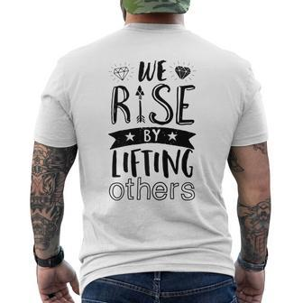 Inspirational Quotes We Rise By Lifting Others Men's T-shirt Back Print - Monsterry AU