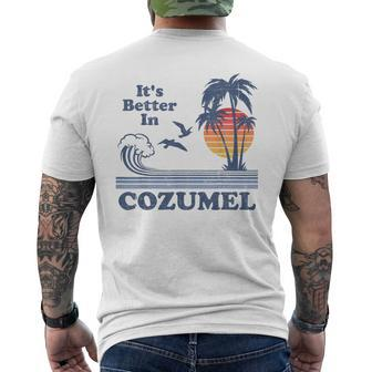 It's Better In Cozumel Mexico Vintage Beach Retro 80'S 70'S Mens Back Print T-shirt - Seseable