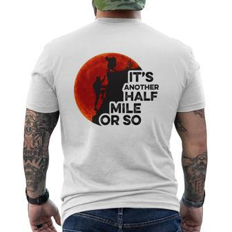 Its Another Half Mile Or So Hiking Hobby Mens Back Print T-shirt - Thegiftio UK