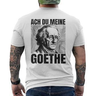 Johann Wolfangon Goethe Saying Ach Du Meine Goethe T-Shirt mit Rückendruck - Seseable
