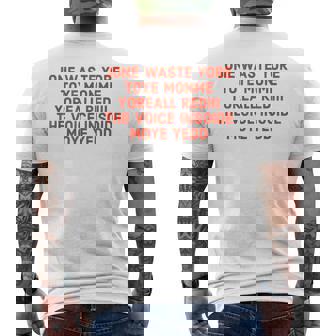 Jone Waste Your Time Jone Waste Yore Toye Monme Yoreall Men's T-shirt Back Print | Mazezy
