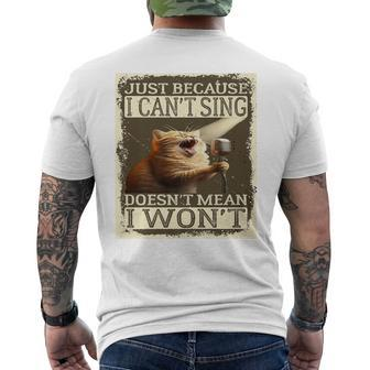 Just Because I Can't Sing Doesn't Mean I Won't Cat Singing Men's T-shirt Back Print - Monsterry AU