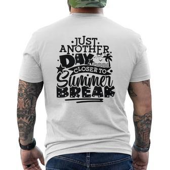 Just Another Day Closer To Summer Break End Of School Year Men's T-shirt Back Print - Seseable