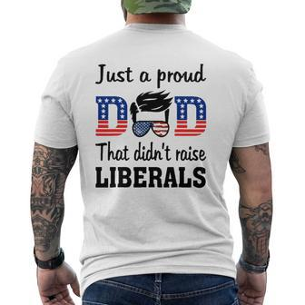 Just A Proud Dad That Didn't Raise Liberals Mens Back Print T-shirt | Mazezy