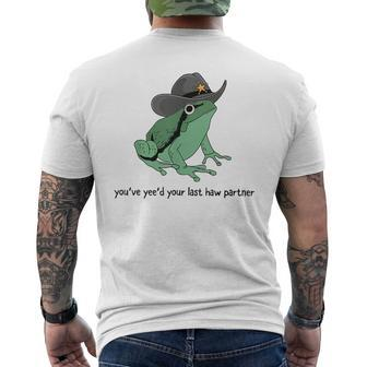 You Just Yee'd Your Last Haw Cowboy Frog Meme Men's T-shirt Back Print - Seseable