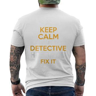 Keep Calm Detective Fix It Inspirational Quote Father's Day Men's T-shirt Back Print - Seseable