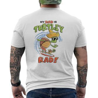 Kids My Dad Is Turtley Rad Cute Kid's For Dad Turtles Surf Mens Back Print T-shirt | Mazezy