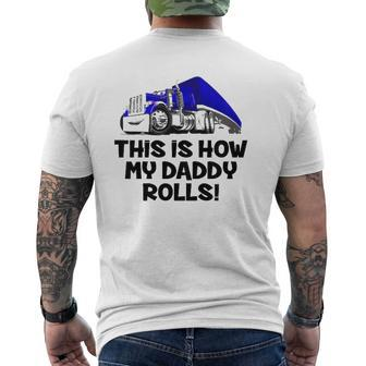 Kids This Is How My Daddy Rolls Truck Driver Son Trucker Daughter Mens Back Print T-shirt | Mazezy