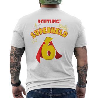 Kinder Achtung Dieser Superheld Ist Jetzt 6 Jahre Old T-Shirt mit Rückendruck - Geschenkecke