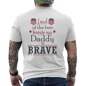 Land Of The Free Because My Daddy Is Brave July 4Th Mens Back Print T-shirt | Mazezy