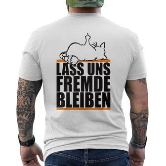 Lass Uns Fremde Bleiben Humour Ironie T-Shirt mit Rückendruck - Seseable