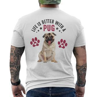 Life Is Better With A Pug Puppy Dog Lover Pug Graphic Men's T-shirt Back Print - Monsterry