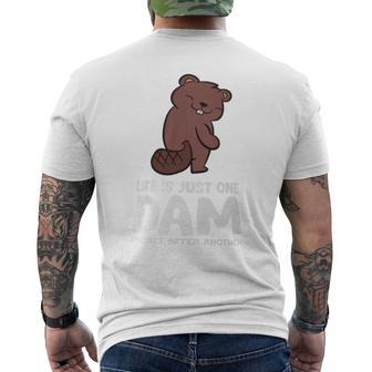 Life Is Just One Dam Project After Another Beaver Dam Men's T-shirt Back Print - Monsterry UK