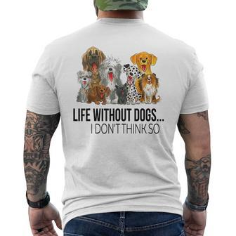 Life Without Dogs I Dont Think So Dogs Lovers Mens Back Print T-shirt - Thegiftio UK
