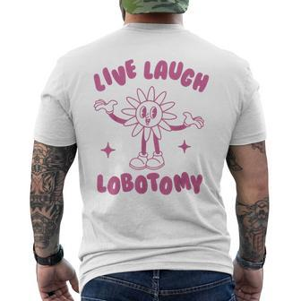Live Laugh Lobotomy Flower Men's T-shirt Back Print - Monsterry