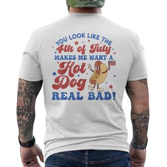 You Look Like The 4Th Of July Makes Me Want Hotdog Real Bad Men's T-shirt Back Print - Monsterry AU