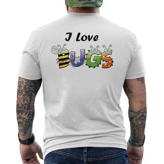 I Love Bugs For Scientists And Bug Lovers Men's T-shirt Back Print - Monsterry AU